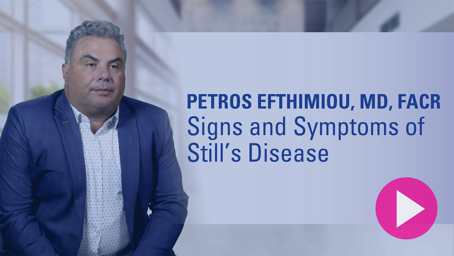 Video thumbnail for Signs and Symptoms of Still's Disease